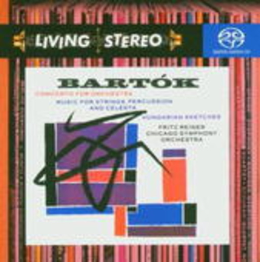 Fritz Reiner/Chicago Symphony Orchestra – Concerto For Orchestra/Music For Strimgs, Percussion & Celesta (Living Stereo)