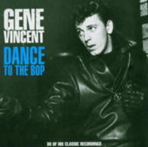 Gene Vincent – Dance To The Bop (Very Best Of)