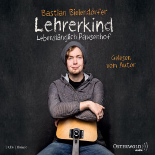 Bastian Bielendorfer – Lehrerkind - Lebenslänglich Pausenhof