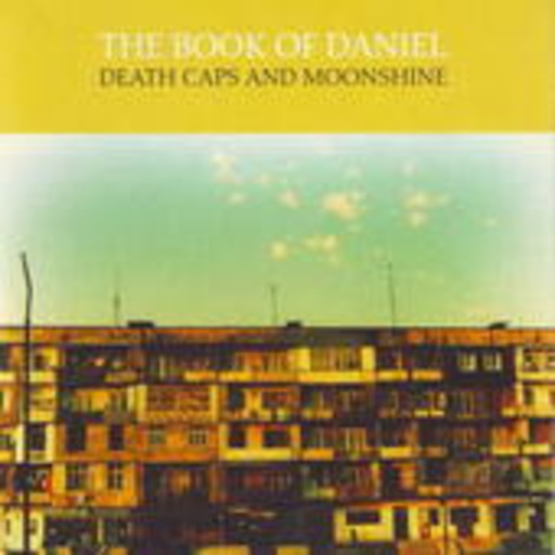The Book Of Daniel – Death Caps And Moonshine