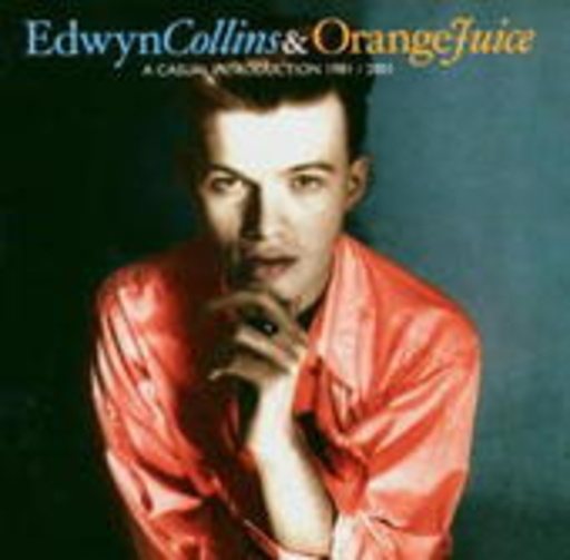 Edwyn Collins & Orange Juice – A Casual Introduction