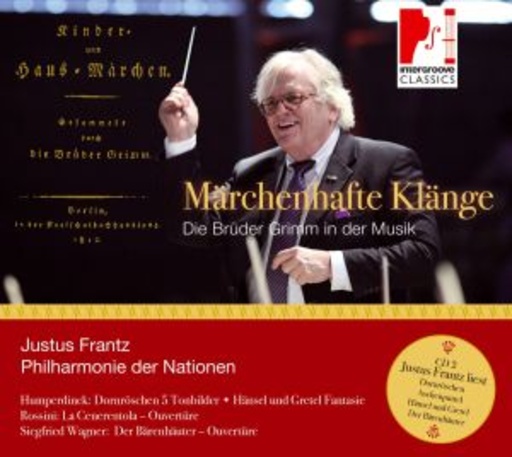 Justus Frantz/Philharmonie der Nationen – Märchenhafte Klänge - Die Brüder Grimm in der Musik