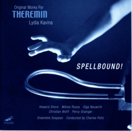 Lydia Kavina – Spellbound - Original Theremin Works