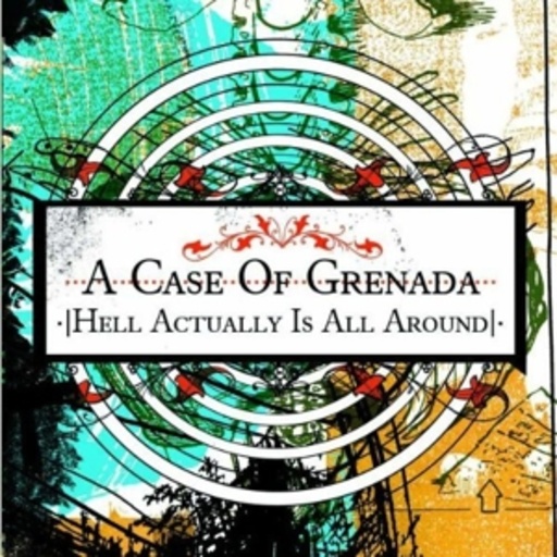 A Case Of Grenada – Hell Actually Is All Around