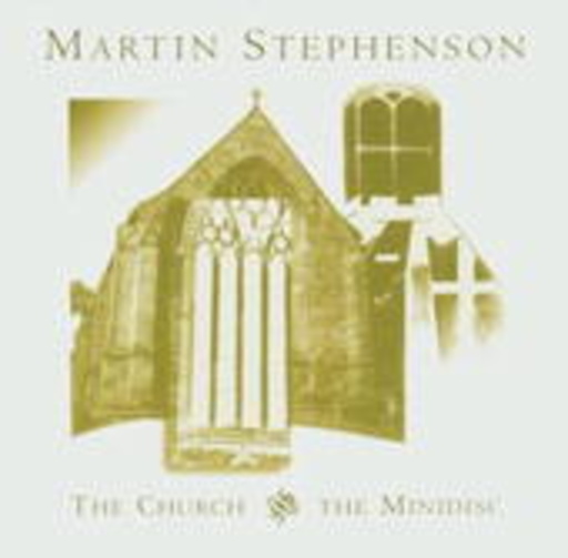 Martin Stephenson – The Church And The Minidisc