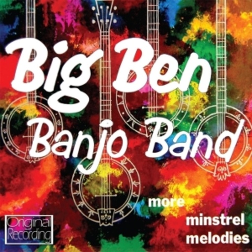 Big Ben Banjo Band – More Minstrel Memories