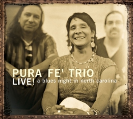 Pura Fe Trio – Live! - A Blues Night In North Carolina