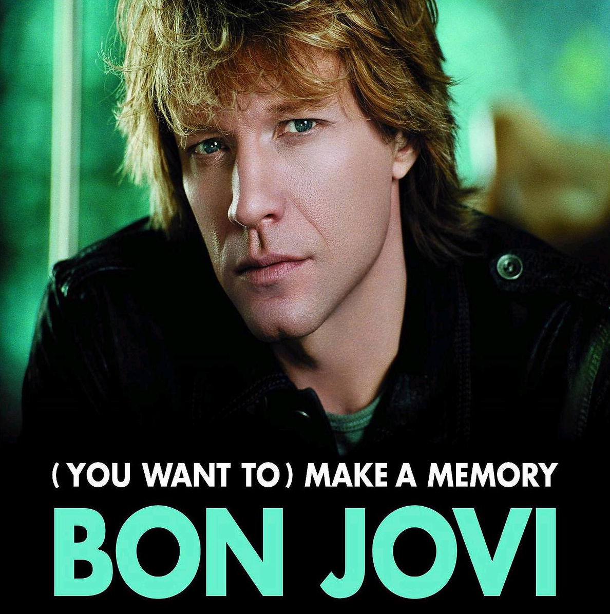 Bon Jovi – ( You Want To) Make A Memory