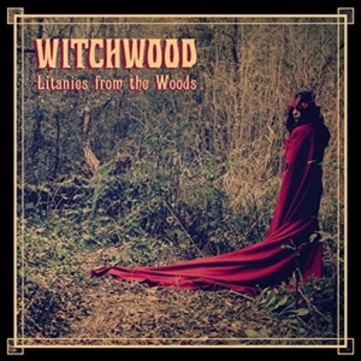 Witchwood – Litanies From The Woods