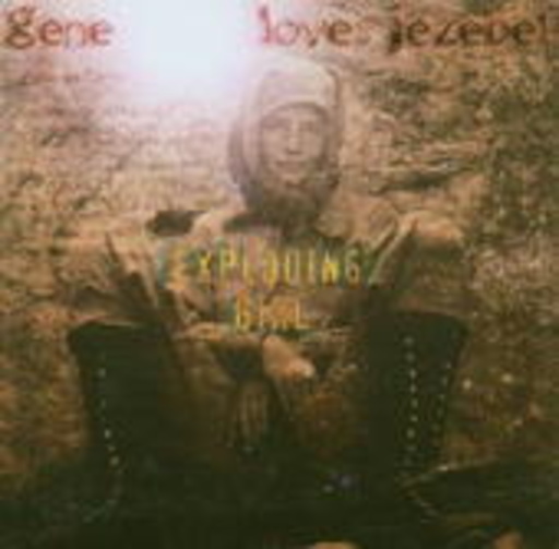 Gene Loves Jezebel – Exploding Girl