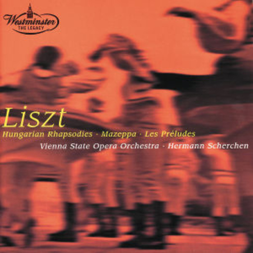 Hermann Scherchen/Vienna State Opera Orchestra – Hungarian Rhapsodies/Mazeppa/Les Préludes