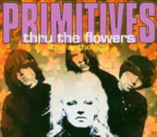 The Primitives – Thru The Flowers: Anthology