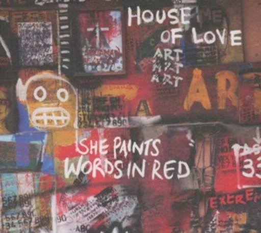 The House Of Love – She Paints Words In Red