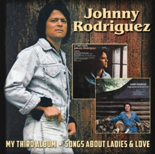 Johnny Rodriguez – My Third Album/Songs About Ladies & Love