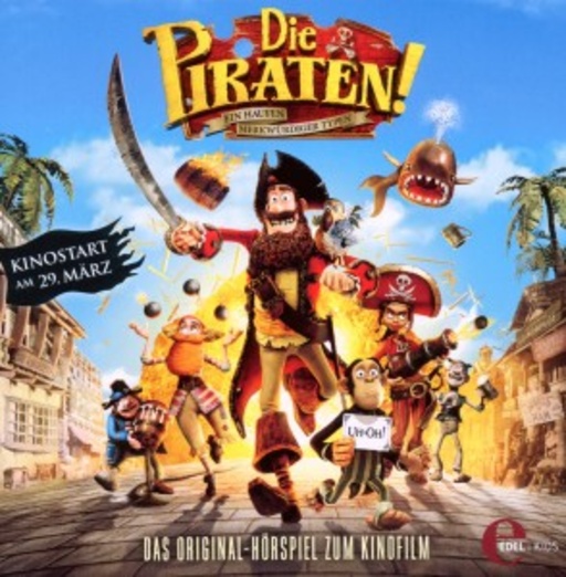Diverse – Die Piraten! - Ein Haufen merkwürdiger Typen - Das Original-Hörspiel zum Kinofilm