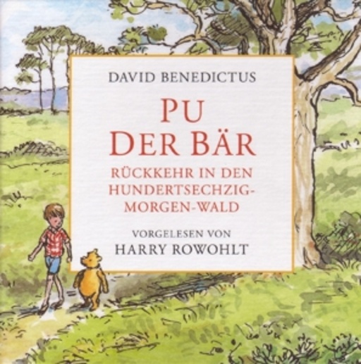 Harry Rowohlt – Pu der Bär: Rückkehr in den Hundertsechzig-Morgen-Wald
