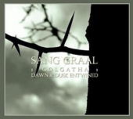 Dawn And Dusk Entwined & Golgatha – Sang Graal
