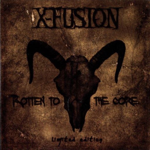 X- Fusion – Rotten To The Core