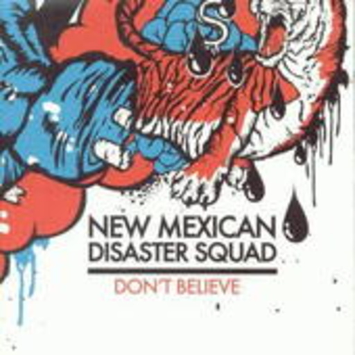New Mexican Disaster Squad – Don't Believe