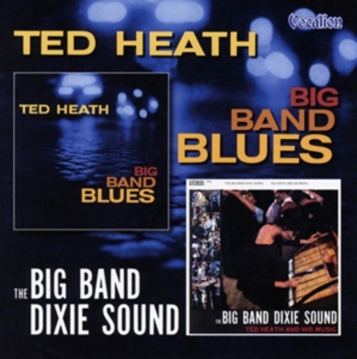 Ted Heath – Big Band Blues/Big Band Dixie Sound