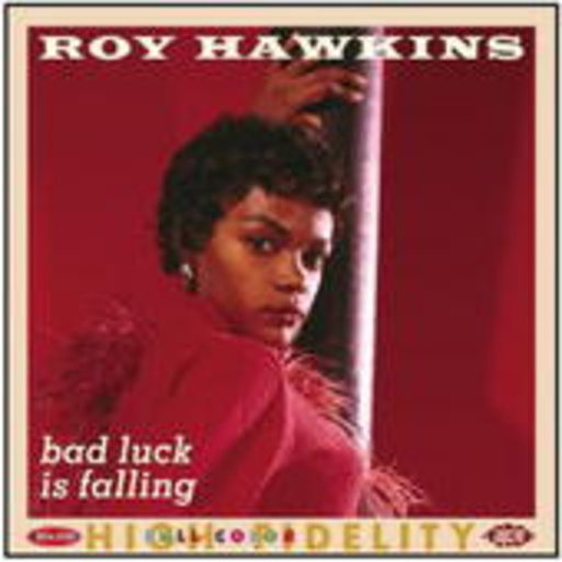 Roy Hawkins – Bad Luck Is Falling