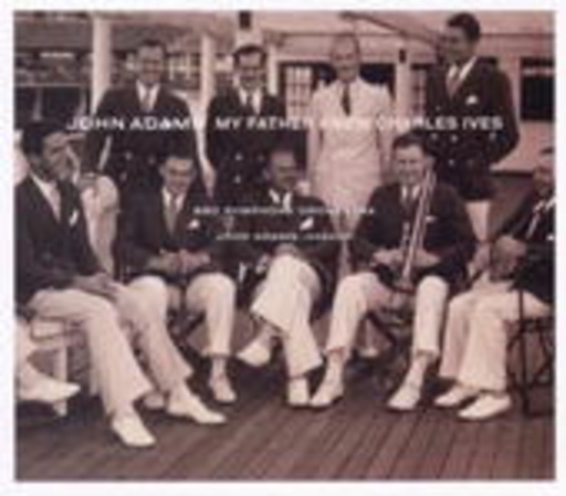 John Adams – The Dharma At Big Sur/My Father Knew Charles Ives