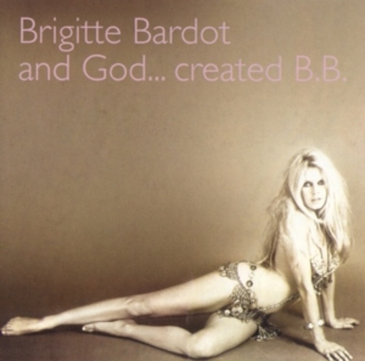 Brigitte Bardot – And God... Created B.B.