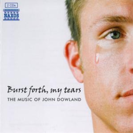 Burst Forth, My Tears – The Music Of John Dowland