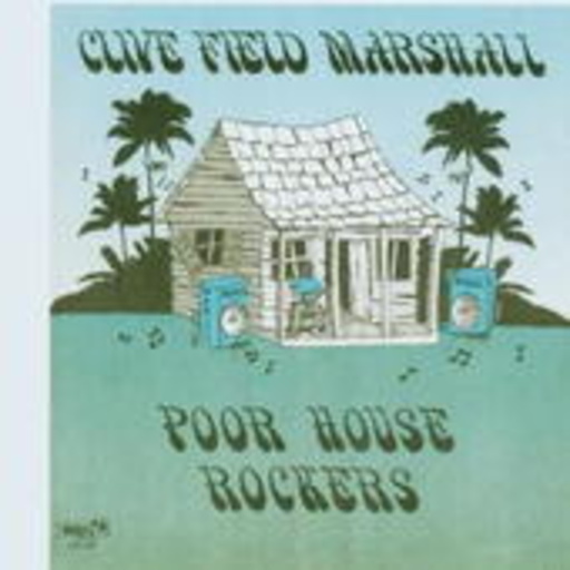 Clive Field Marshall – Poor House Rockers