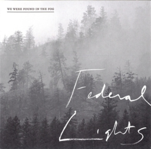 Federal Lights – We Were Found In The Fog