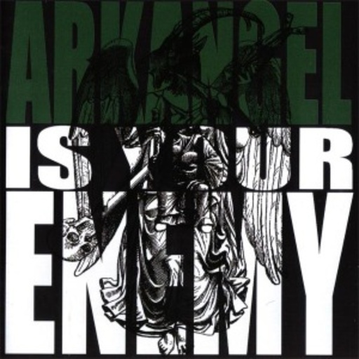 Arkangel – ... Is Your Enemy
