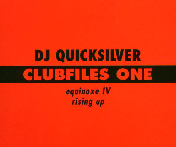 DJ Quicksilver – Clubfiles One - Equinoxe IV