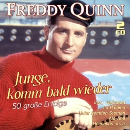 Freddy Quinn – Junge, komm bald wieder - 50 große Erfolge