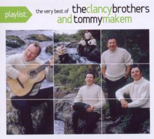 The Clancy Brothers And Tommy Makem – Playlist - The Very Best Of The Clancy Brothers And Tommy Makem