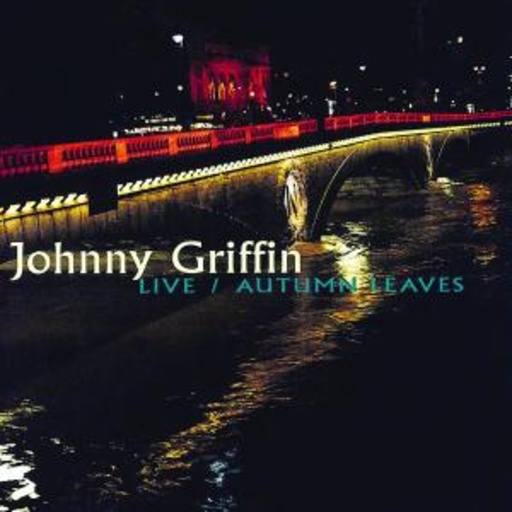 Johnny Griffin – Live/Autumn Leaves