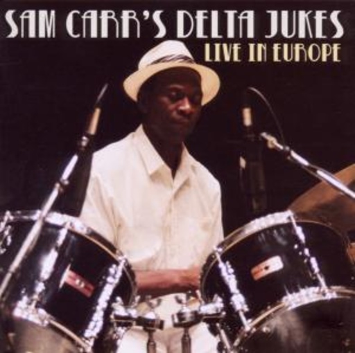 Sam Carr's Delta Dukes – Live In Europe