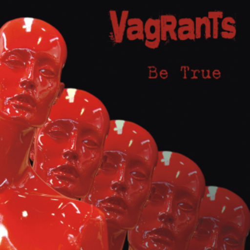 Vagrants – Be True