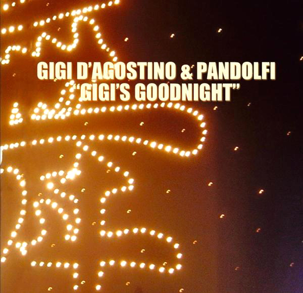 Gigi D'Agostino & Pandolfi – Gigi's Goodnight