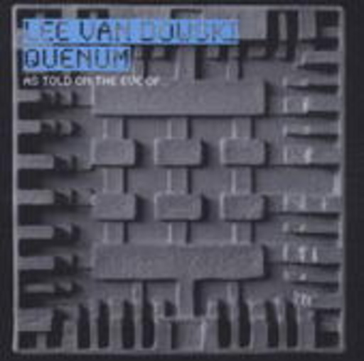 Lee Van Dowski & Quenum – As Told On The Eve Of...