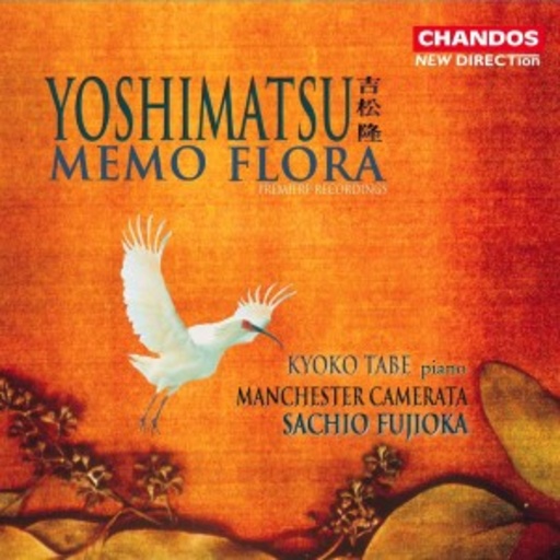 Kyoko Tabe/Manchester Camerata/Sachio Fujioka – Klavierkonzert "Memo Flora", op. 67/Dream Colored Mobile II/White Landscapes