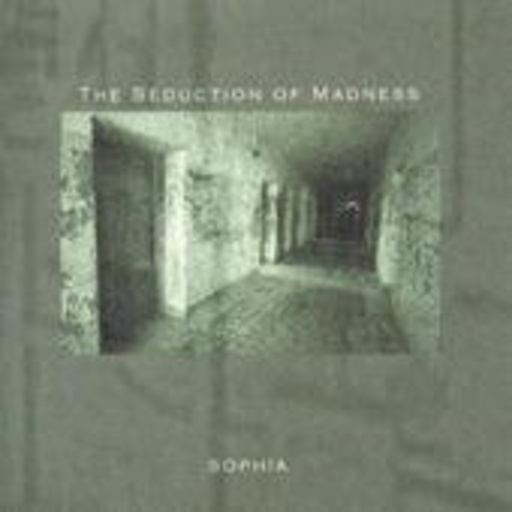 Sophia – The Seduction Of Madness