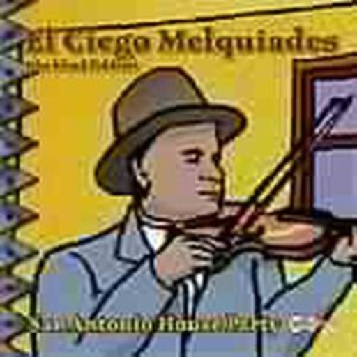Melquiades "El Ciego" Rodriguez – San Antonio House Party