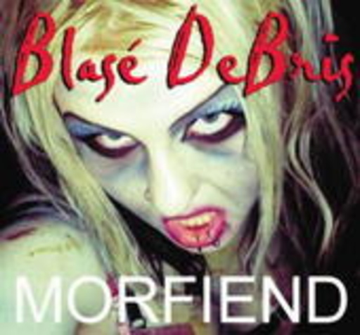 Blase Debris – Morfiend