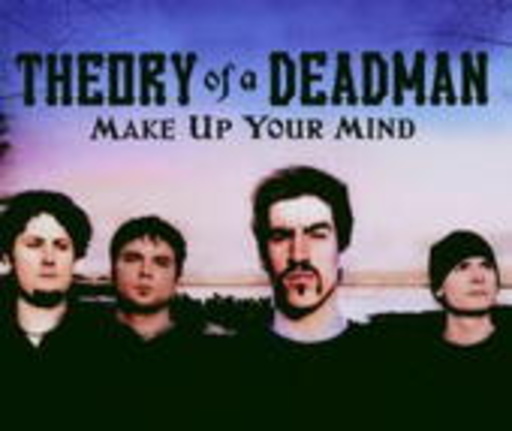 Theory Of A Deadman – Make Up Your Mind