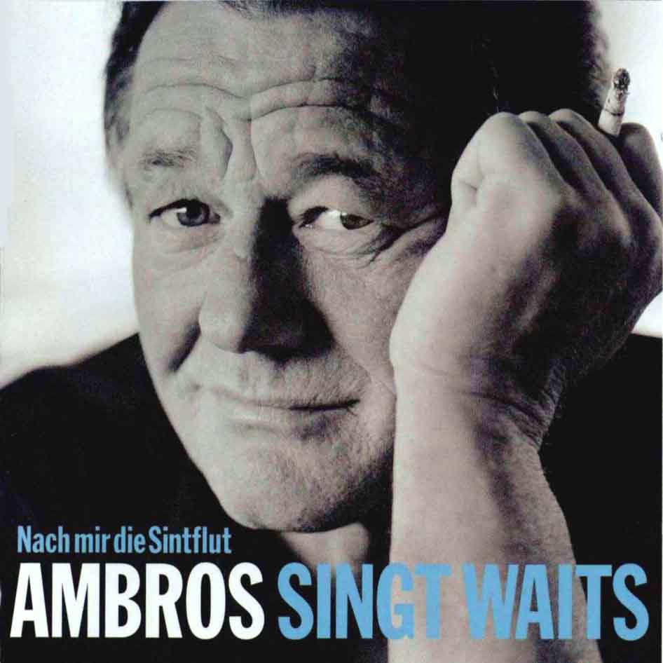 Wolfgang Ambros – Ambros singt Waits - Nach mir die Sintflut