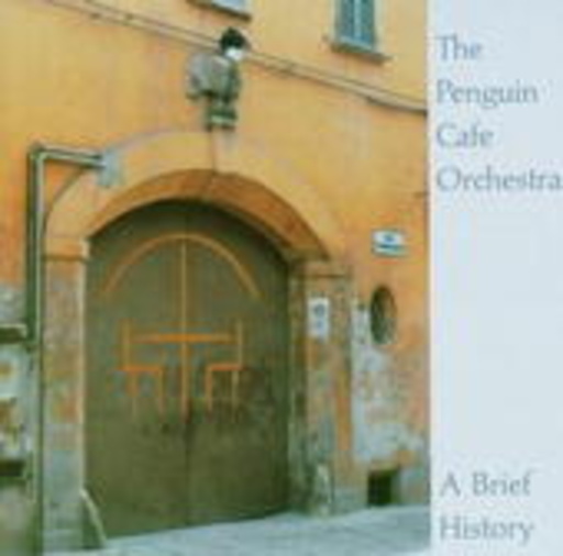 Penguin Cafe Orchestra – A Brief History