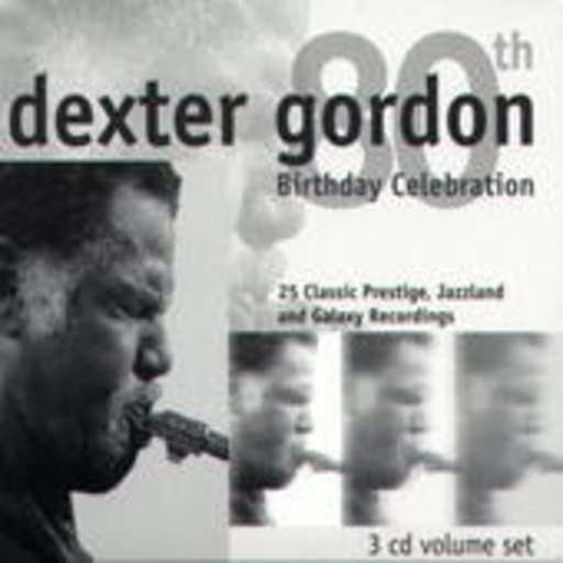 Dexter Gordon – Birthday Celebration 80th (25 Classic Prestige, Jazzland And Galaxy Recordings)