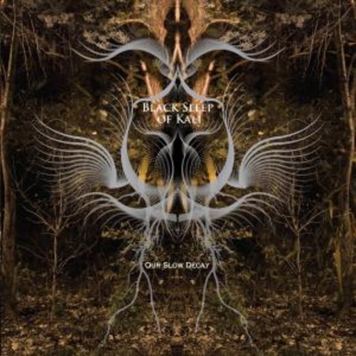 Black Sleep Of Kali – Our Slow Decay