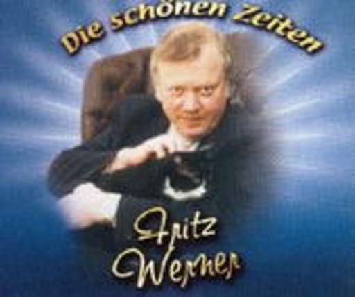Fritz Werner – Die schönen Zeiten