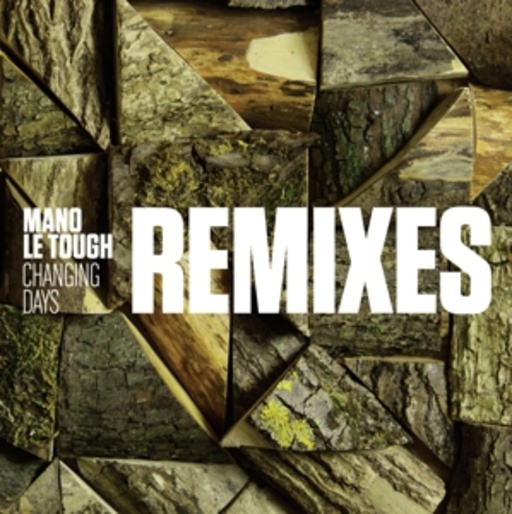 Mano Le Tough – Changing Days - Remixes